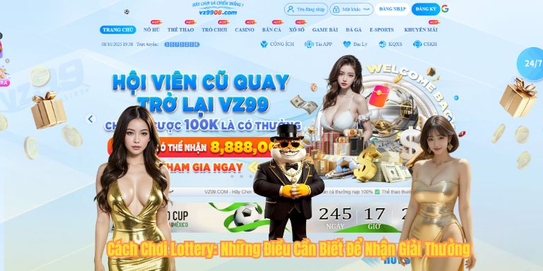 Cách Chơi Lottery: Những Điều Cần Biết Để Nhận Giải Thưởng
