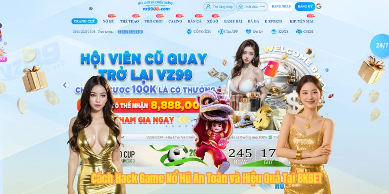 Cách Hack Game Nổ Hũ An Toàn và Hiệu Quả Tại 8KBET