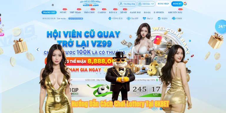Hướng Dẫn Cách Chơi Lottery Tại 8KBET
