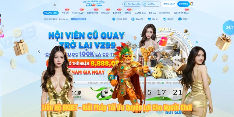 Liên Hệ 8KBET – Giải Pháp Tối Ưu Quyền Lợi Cho Người Chơi
