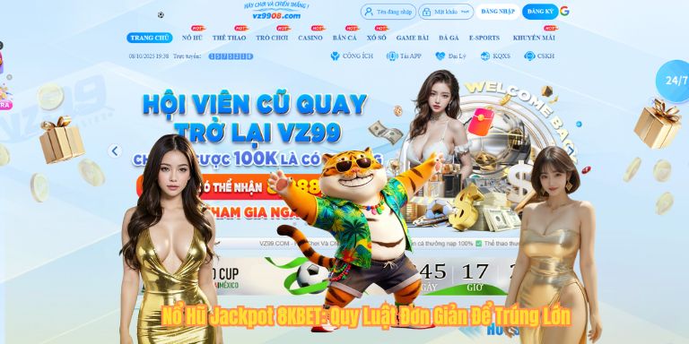 Nổ Hũ Jackpot 8KBET: Quy Luật Đơn Giản Để Trúng Lớn