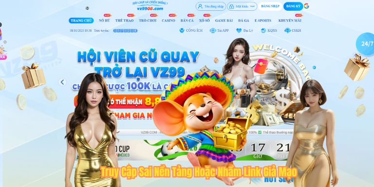 Truy Cập Sai Nền Tảng Hoặc Nhầm Link Giả Mạo